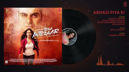 Abhagi Piya Ki Full Audio Song - Tera Intezaar -  Arbaaz Khan - Sunny Leone