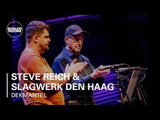 Steve Reich & Slagwerk Den Haag Boiler Room x Dekmantel Festival Live Show