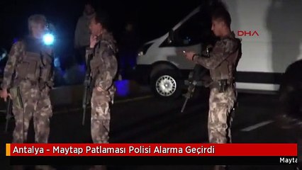 Antalya - Maytap Patlaması Polisi Alarma Geçirdi