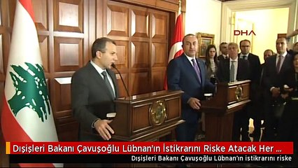 Dışişleri Bakanı Çavuşoğlu Lübnan'ın İstikrarını Riske Atacak Her Türlü Gelişmenin Karşısındayız -3