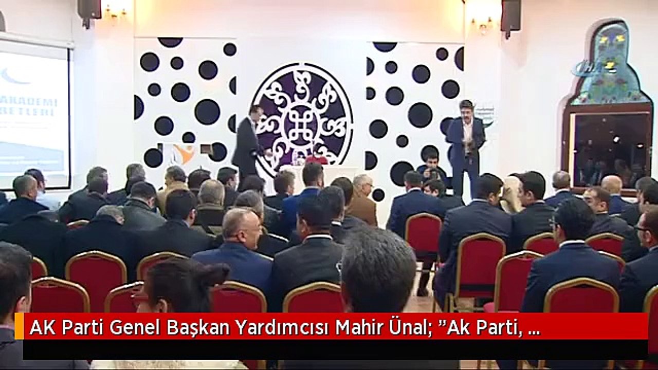 AK Parti Genel Başkan Yardımcısı Mahir Ünal: "Ak Parti, Atatürk'ün Kurduğu Cumhuriyet'in, Demokrasi...