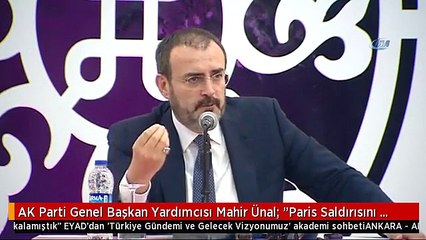 AK Parti Genel Başkan Yardımcısı Mahir Ünal: "Paris Saldırısını Gerçekleştiren Adamı Yakalamıştık"
