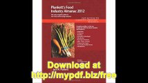 Plunkett's Food Industry Almanac 2012 Food Industry Market Research, Statistics, Trends & Leading Companies