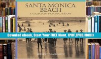 Free E-Book Santa Monica Beach: A Collector s Pictorial History Full access