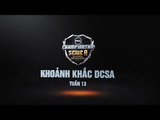 Khoảnh khắc DCSA mùa hè 2014 Tuần 13