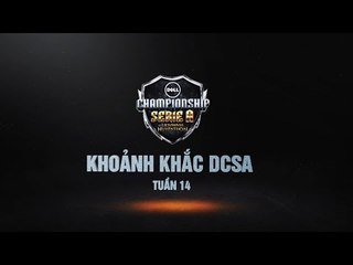 Khoảnh khắc DCSA mùa hè 2014 Tuần 14