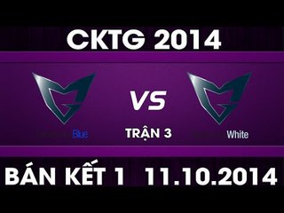 [11.10.2014] SSW vs SSB [CKTG 2014] [Bán Kết 1 - Trận 3]
