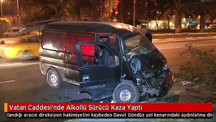 Vatan Caddesi'nde Alkollü Sürücü Kaza Yaptı