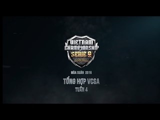 Tổng hợp VCS A Mùa Xuân 2015 - Tuần 4
