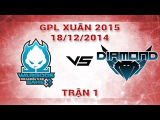 [18.12.2014 ] WG vs WGD[GPL Xuân 2015][Trận 1]