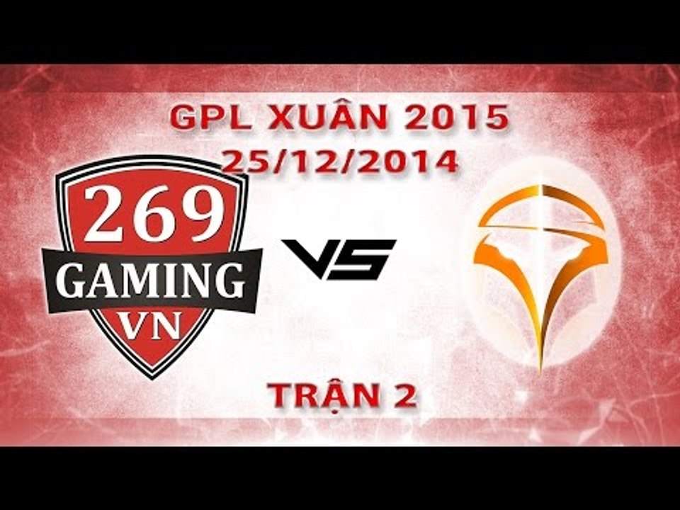 [25.12.2014 ] 269 vs IGL [GPL Xuân 2015][Trận 2]