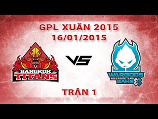 [16.01.2015 ] BKT vs WG [GPL Xuân 2015][Trận 1]