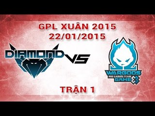 [22.01.2015 ] WGD vs WG [GPL Xuân 2015][Trận 1]