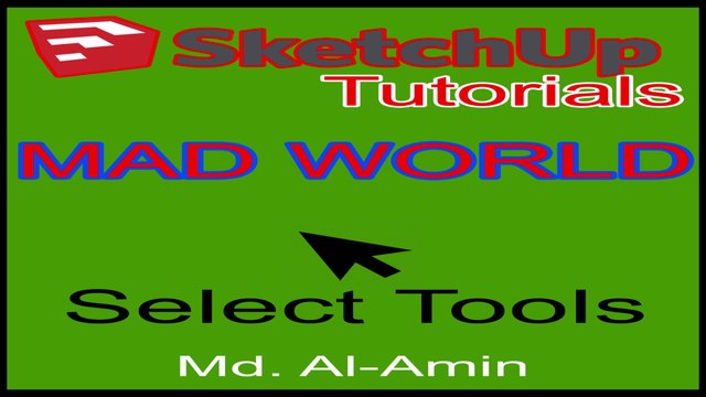 Google Sketchup Tutorial Bangla, Select Tools , MAD WORLD