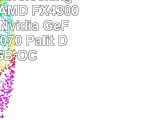 AGANDO Overclocking Gaming PC  AMD FX4300 4x 43GHz  Nvidia GeForce GTX1070 Palit Dual