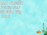 AGANDO Overclocking Gaming PC  AMD FX6300 6x 41GHz  Nvidia GeForce GTX1060 6GB