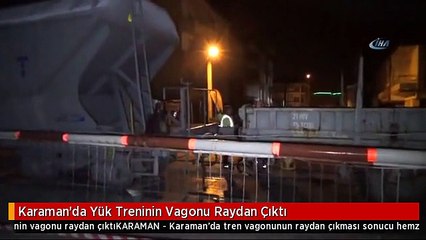 Karaman'da Yük Treninin Vagonu Raydan Çıktı