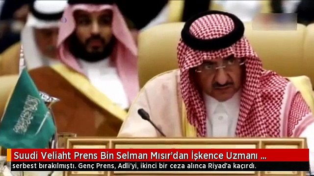 Suudi Veliaht Prens Bin Selman Mısır'dan İşkence Uzmanı İstihbaratçı Getirtti