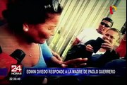 Edwin Oviedo responde a la madre de Paolo Guerrero