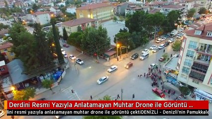 Derdini Resmi Yazıyla Anlatamayan Muhtar Drone ile Görüntü Çekti