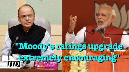 Moody's ratings upgrade after 13 years extremely encouraging: Jaitley