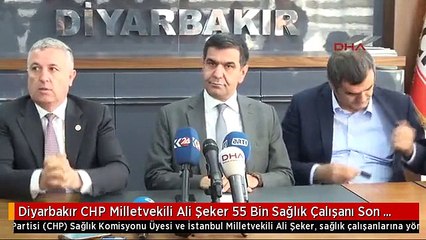 Diyarbakır CHP Milletvekili Ali Şeker 55 Bin Sağlık Çalışanı Son 5 Yılda Şiddete Uğradı