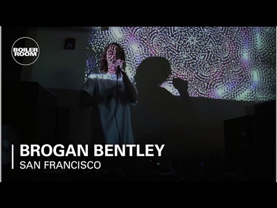 Brogan Bentley Boiler Room San Francisco Live Set
