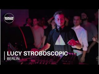 Lucy Stroboscopic Boiler Room Berlin