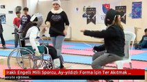Iraklı Engelli Milli Sporcu, Ay-yıldızlı Forma İçin Ter Akıtmak İstiyor- Irak Tekerlekli Sandalye...