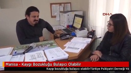 Manisa - Kaygı Bozukluğu Bulaşıcı Olabilir