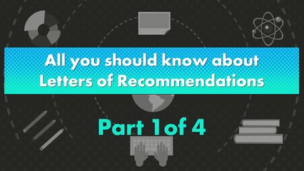 All you need to know about Letters of Recommendation - Part 1 of 4 - Study Abroad