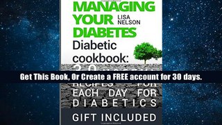 D0wnload Online Managing Your Diabetes.: Diabetic cookbook: 30 useful recipes for each day for