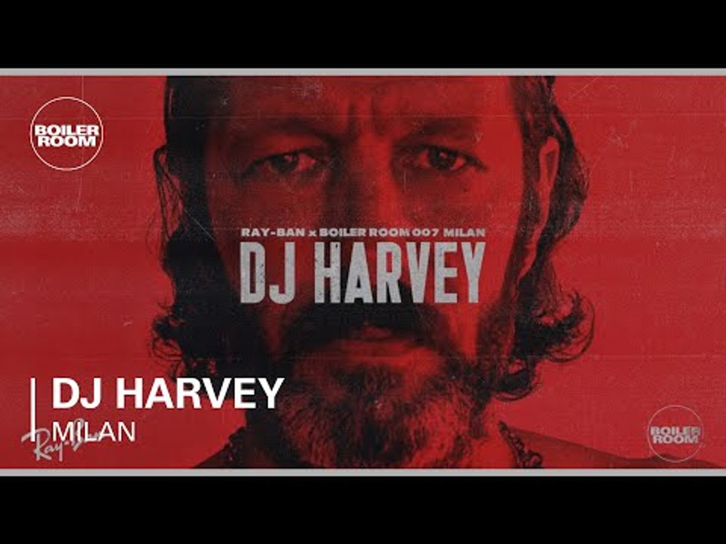 Dj Harvey Ray Ban X Boiler Room 007 Milan Dj Set