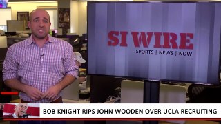 Bob Knight Rips John Wooden Over UCLA Recruiting _ SI Wire _ Sports Illustrated-iNcb8QTSqVQ