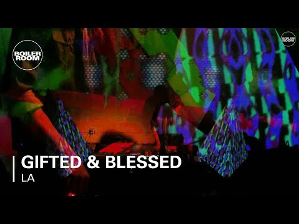 Gifted & Blessed Boiler Room LA Live Set