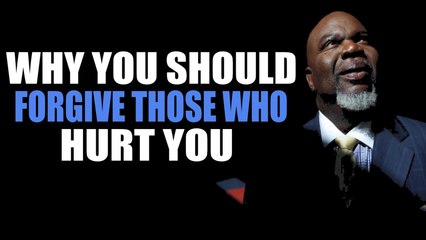 Why You Should Forgive Those Who Hurt You (IMPORTANCE of FORGIVENESS) by TD Jakes 2017