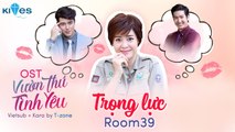 [Vietsub + Kara] Trong Luc - Room39 (OST Vuon Thu Tinh Yeu)