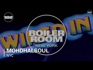 Mohdhalsoul Boiler Room New York DJ Set