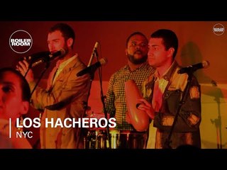 Los Hacheros Boiler Room NYC Live Set