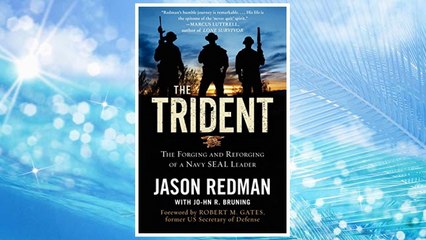 Download PDF The Trident: The Forging and Reforging of a Navy SEAL Leader FREE