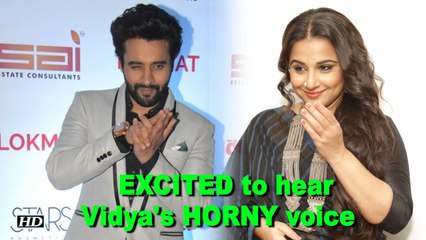 Jackky EXCITED to hear Vidya's HORNY voice!