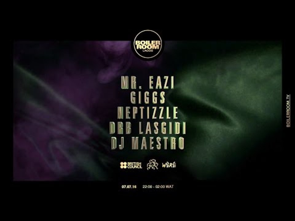 Boiler Room x British Council Lagos: Giggs, Mr. Eazi, DRB Lasgidi, Neptizzle