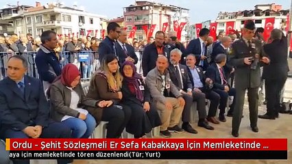 Ordu - Şehit Sözleşmeli Er Sefa Kabakkaya İçin Memleketinde Tören Düzenlendi