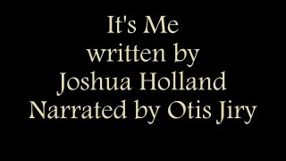 Its Me | Written by Joshua Holland | Five Nights at Freddys creepypasta reading by Otis Jiry