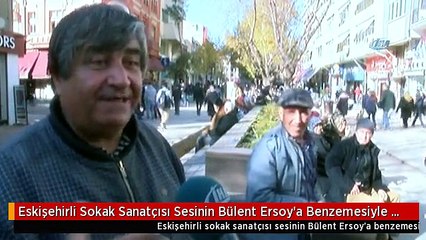Eskişehirli Sokak Sanatçısı Sesinin Bülent Ersoy'a Benzemesiyle Dinleyenleri Şaşırtıyor