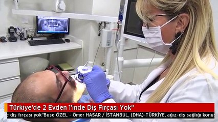 Türkiye'de 2 Evden 1'inde Diş Fırçası Yok"