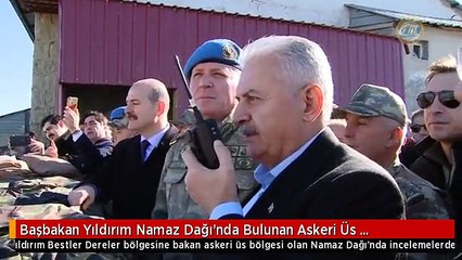 Başbakan Yıldırım Namaz Dağı'nda Bulunan Askeri Üs Bölgesinde İncelemelerde Bulundu