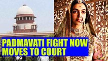 Padmavati release row : SC to hear plea over banning periodic film | Oneindia News