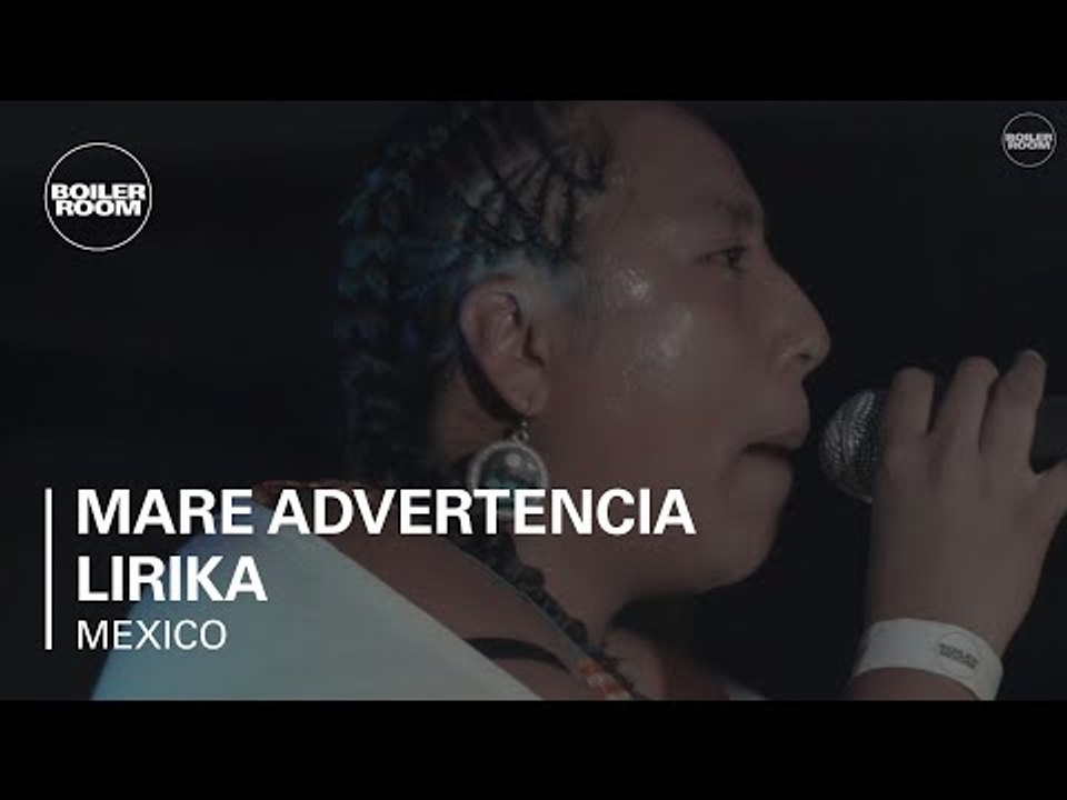 Mare Advertencia Lirika Boiler Room Mexico City Live Set