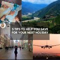 5 tips to help you save for your next holiday